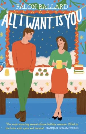 All I Want is You - The dreamiest new rivals-to-lovers, second-chance, book