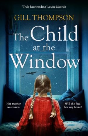 The Child at the Window - A powerful novel of love and sacrifice, inspired