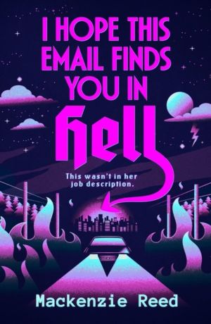 I Hope This Email Finds You in Hell - A chaotic and spicy paranormal romanc