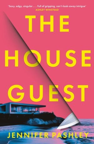 House Guest - A deliciously gripping psychological thriller with a twist yo