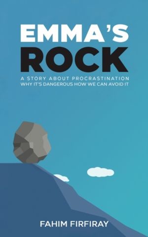 Emma's Rock - A Story About Procrastination Why It's Dangerous How We Can A