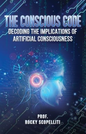 Conscious Code - Decoding the Implications of Artificial Consciousness