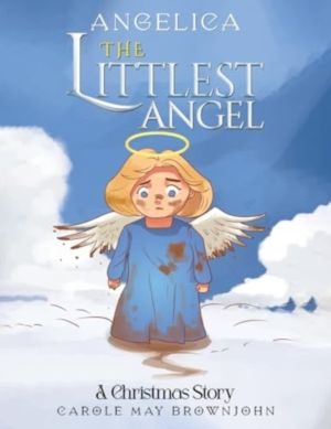 Angelica: The Littlest Angel - A Christmas Story