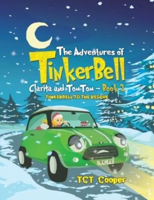 Adventures of Tinkerbell, Clarita and TomTom ÔÇô Book 2 - Tinkerbell to the