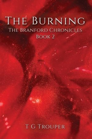Burning - The Branford Chronicles Book 2