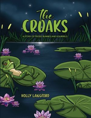 Croaks - A Story of Frogs, Bunnies and Squirrels
