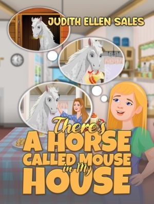 ThereÔÇÖs a Horse Called Mouse in My House