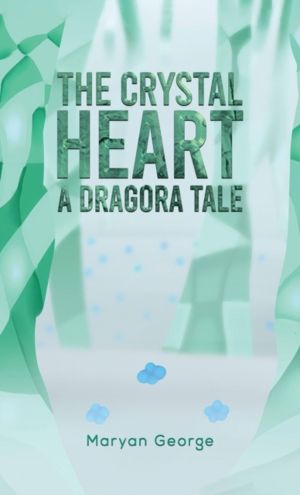Crystal Heart ÔÇö A Dragora Tale