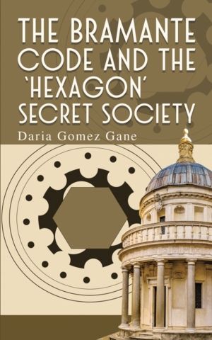 Bramante Code and the ÔÇÿHexagonÔÇÖ Secret Society