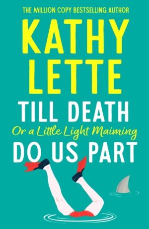 Till Death, or a Little Light Maiming, Do Us Part - a hilarious and raunchy