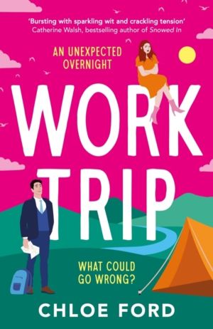Work Trip - The hilarious must-read workplace, enemies to lovers, forced pr