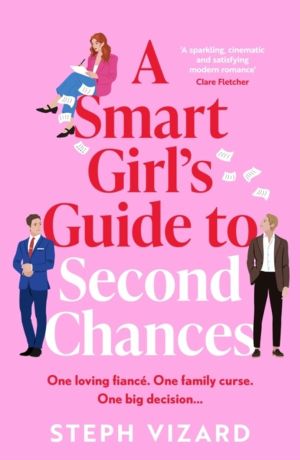 Smart Girl's Guide to Second Chances - A brand-new rom-com perfect for fans