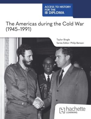 Access to History for the IB Diploma: The Americas during the Cold War (194