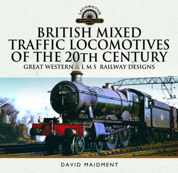 British Mixed Traffic Locomotives of the 20th Century: Great Western & L M