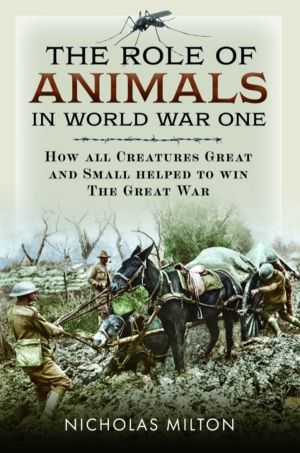 Role of Animals in World War One - How all Creatures Great and Small helped