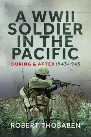 WWII Soldier in the Pacific - During and After 1943-1945