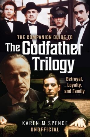 Companion Guide to The Godfather Trilogy - Betrayal, Loyalty, and Family