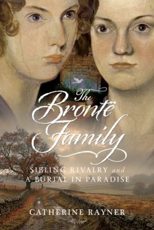 Bronte Family - Sibling Rivalry and a Burial in Paradise