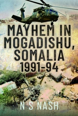 Mayhem in Mogadishu, Somalia 1991ÔÇô94