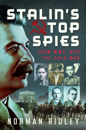 StalinÔÇÖs Top Spies - From WW2 into the Cold War