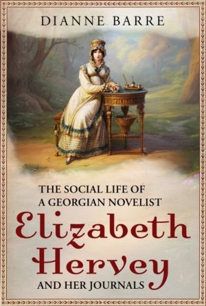 Social Life of a Georgian Novelist - Elizabeth Hervey and her Journals