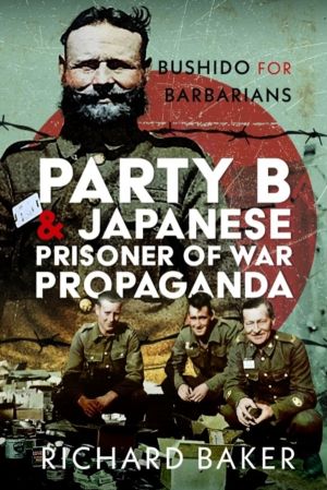 Party B and Japanese Prisoner of War Propaganda - Bushido for Barbarians