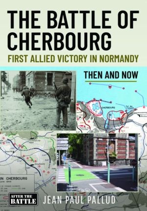Battle of Cherbourg - First Allied Victory in Normandy