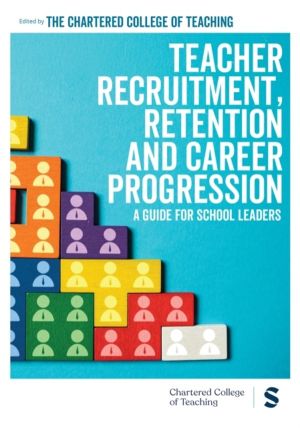 Teacher Recruitment, Retention and Career Progression - A guide for school
