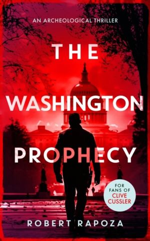 Washington Prophecy - A page-turning archaeological thriller
