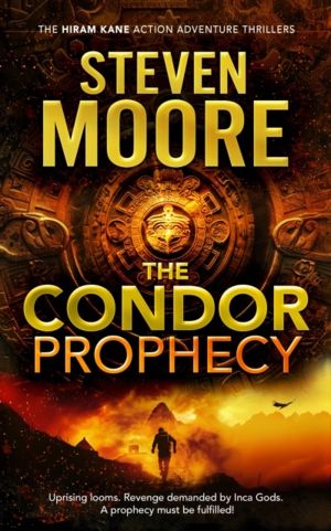 Condor Prophecy - A Hiram Kane Archaeological Thriller