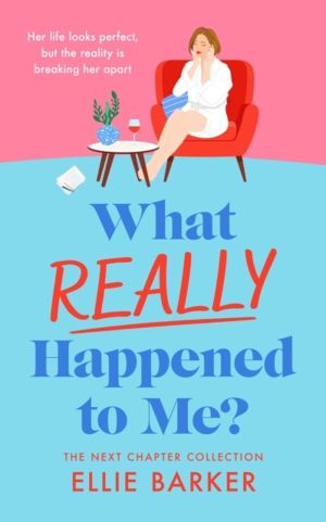 What Really Happened to Me - Heartfelt and uplifting womenÔÇÖs fiction abou