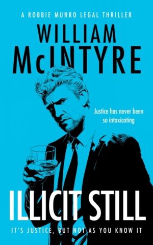 Illicit Still - A Robbie Munro Scottish Legal Thriller