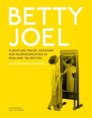 Betty Joel - Furniture Maker, Designer and Businesswoman in 1920s and '30s