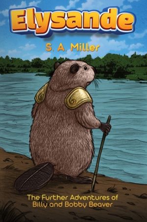 Elysande - The Further Adventures of Billy and Bobby Beaver