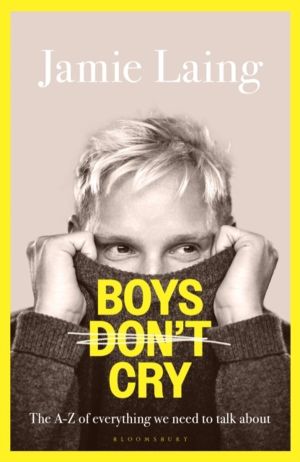 Boys DonÔÇÖt Cry - The A-Z of everything we need to talk about
