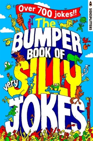 Bumper Book of Very Silly Jokes - Over 700 Laugh-Out-Loud Jokes!