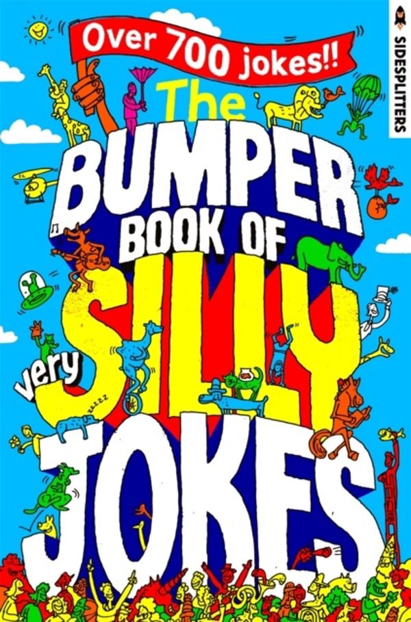 Bumper Book of Very Silly Jokes - Over 700 Laugh-Out-Loud Jokes!