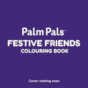 Palm Pals Festive Friends - An Advent Calendar Colouring Book