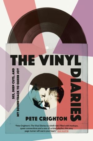 Vinyl Diaries - Sex, Deep Cuts, and My Soundtrack to Queer Joy
