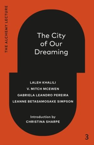 City of Our Dreaming - The Alchemy Lecture 2024