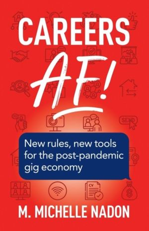 Careers AF! (2nd Edition) - New Rules, New Tools for the Post-Pandemic Gig