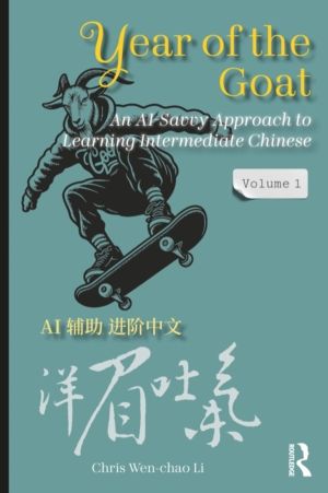 Year of the Goat: An AI-Savvy Approach to Learning Intermediate Chinese - V