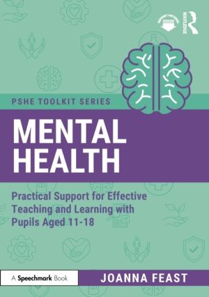 Mental Health - Practical Support for Effective Teaching and Learning with