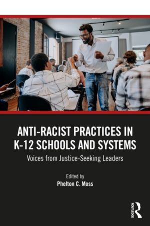 AntiÔÇôRacist Practices in KÔÇô12 Schools and Systems - Voices from Justice
