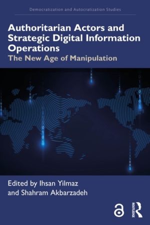 Authoritarian Actors and Strategic Digital Information Operations - The New