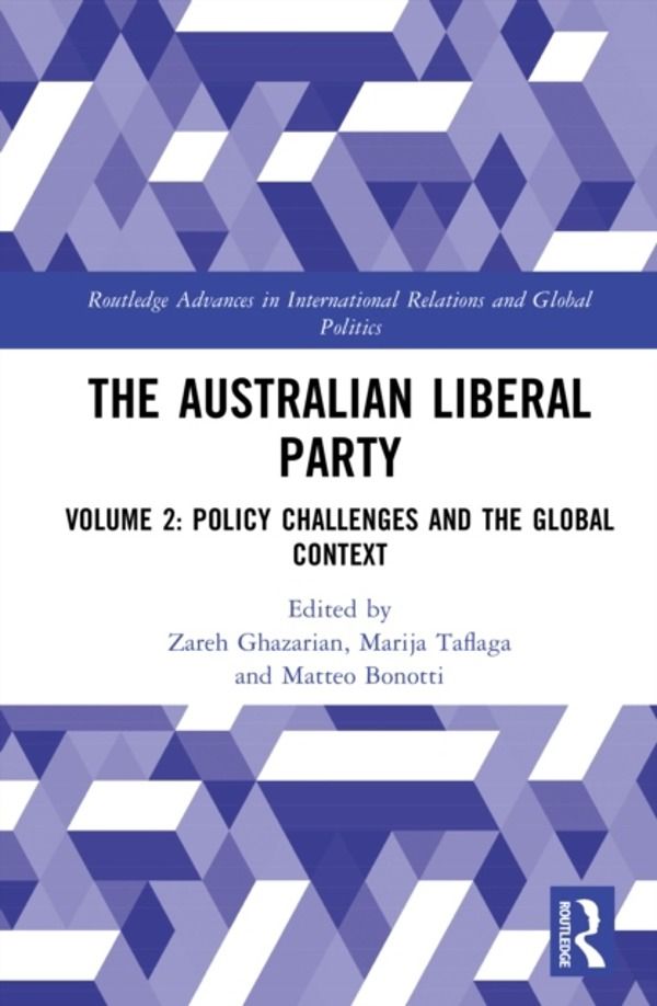 Australian Liberal Party - Volume 2: Policy Challenges and the Global Conte