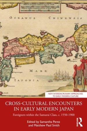 Cross-Cultural Encounters in Early Modern Japan - Foreigners within the Sam