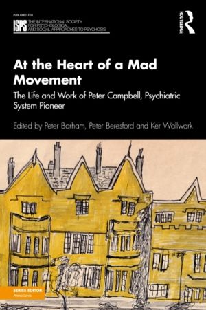 At the Heart of a Mad Movement - The Life and Work of Peter Campbell, Psych