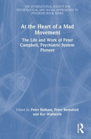 At the Heart of a Mad Movement - The Life and Work of Peter Campbell, Psych