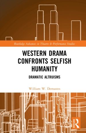 Western Drama Confronts Selfish Humanity - Dramatic Altruisms